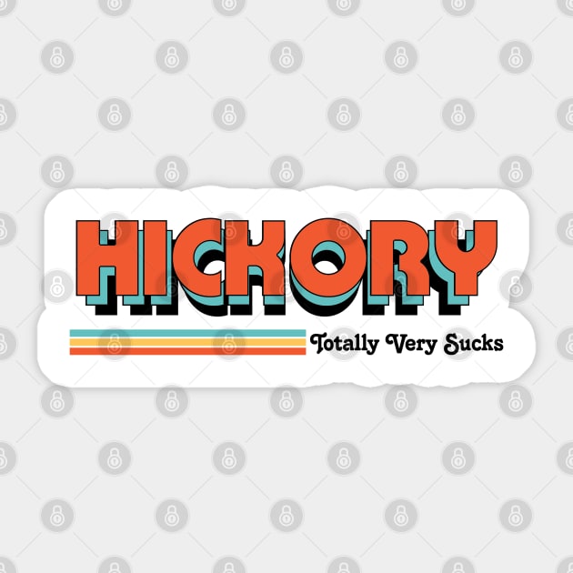 Hickory - Totally Very Sucks Sticker by Vansa Design